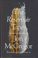 The Reservoir Tapes by Jon McGregor